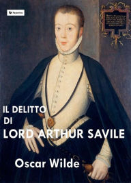 Title: Il delitto di Lord Arthur Savile, Author: Oscar Wilde