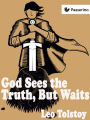 God Sees the Truth, But Waits