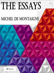 Title: The Essays, Author: Michel de Montaigne