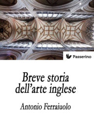 Title: Breve storia dell'arte inglese, Author: Antonio Ferraiuolo