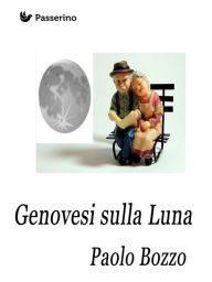 Title: Genovesi sulla Luna, Author: Paolo Bozzo