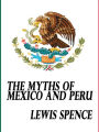 The Myths of Mexico and Peru
