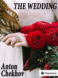 Title: The Wedding, Author: Anton Chekhov