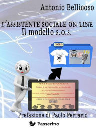 Title: L'assistente sociale online: Il modello S.O.S, Author: Antonio Bellicoso