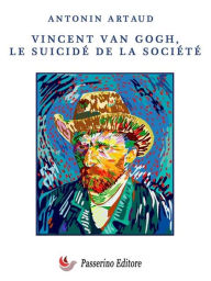 Title: Vincent Van Gogh le suicidé de la société, Author: Antonin Artaud