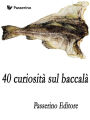 40 curiosità sul baccalà