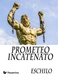 Title: Prometeo incatenato, Author: Eschilo