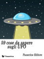 59 cose da sapere sugli UFO