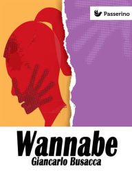 Title: Wannabe, Author: Giancarlo Busacca