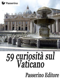 Title: 59 curiosità sul Vaticano, Author: Passerino Editore