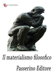 Title: Il materialismo filosofico, Author: Passerino Editore