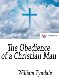 Title: The Obedience of a Christian Man, Author: William Tyndale