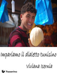 Title: Impariamo il dialetto tunisino, Author: Viviana Isernia