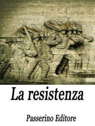 Title: La resistenza, Author: Passerino Editore