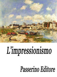 Title: L'impressionismo, Author: Passerino Editore