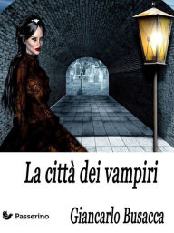 Title: La città dei vampiri, Author: Giancarlo Busacca