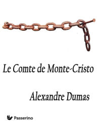 Title: Le Comte de Monte-Cristo, Author: Alexandre Dumas