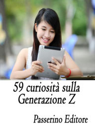 Title: 59 curiosità sulla Generazione Z, Author: Passerino Editore