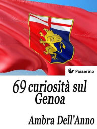 Title: 69 curiosità sul Genoa, Author: Ambra D.