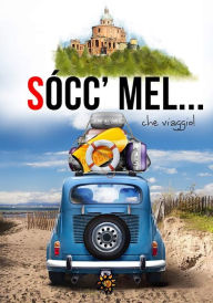 Title: Socc'mel. che viaggio!, Author: a cura di Cristina Orlandi