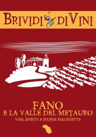 Title: Fano e la valle del Metauro. Vini, spiriti e storie maledette, Author: a cura di Francesca Tombari