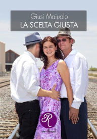 Title: La scelta giusta, Author: Giusi Maiuolo