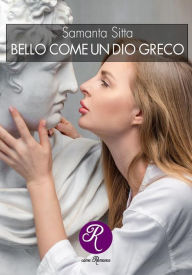 Title: Bello come un dio greco, Author: Samanta Sitta