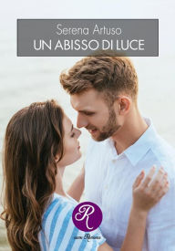 Title: Un abisso di luce, Author: Serena Artuso