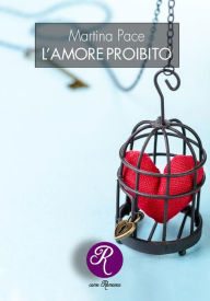Title: L'amore proibito, Author: Martina Pace