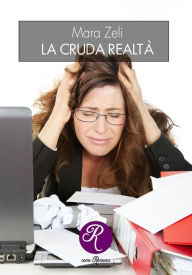 Title: La cruda realtà, Author: Mara Zeli