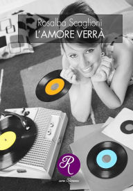 Title: L'amore verrà, Author: Rosalba Scaglioni