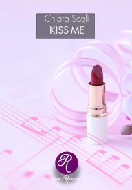 Title: Kiss me, Author: Chiara Scali
