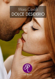 Title: Dolce desiderio, Author: Mara Cavalli