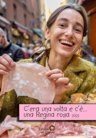 Title: C'era una volta e c'è... una regina rosa 2022: Racconti concorso Mortadella Please, Author: Antologia Autori vari