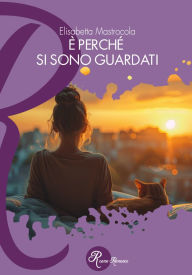 Title: È perché si sono guardati, Author: Elisabetta Mastrocola.
