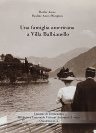 Title: Una famiglia americana a Villa Balbianello, Author: Butler Ames