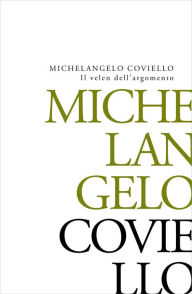 Title: Il velen dell'argomento, Author: Michelangelo Coviello