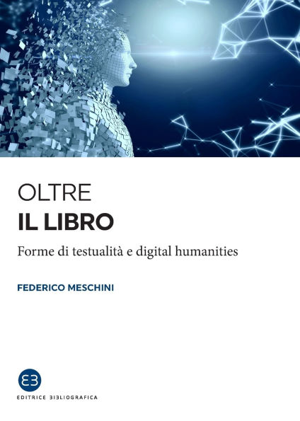 Oltre il libro: Forme di testualitï¿½ e digital humanities