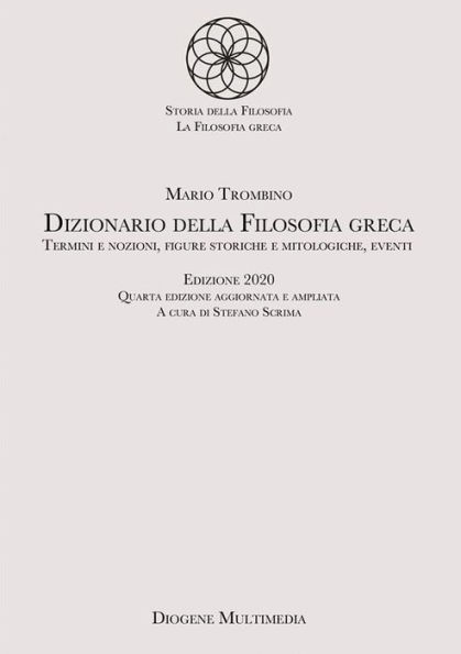 Dizionario della Filosofia greca: Termini e nozioni, figure storiche e mitologiche, eventi