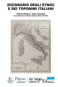 Title: Dizionario Degli Etnici E Dei Toponimi Italiani: Coedizione Pï¿½tron - in riga. Con Introduzione all'edizione digitale di Paolo D'Achille, Author: Carlo Tagliavini