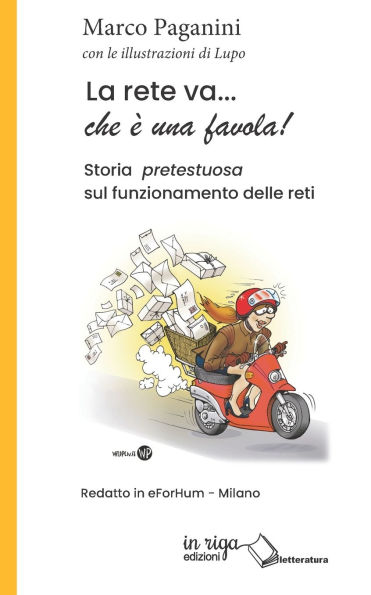 La rete va... che è una favola!: Storia pretestuosa sul funzionamento delle reti