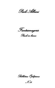 Title: Fantasmagorie: Parole in bianco, Author: Paolo Albani