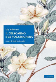 Title: Il gelsomino e la pozzanghera, Author: Etty Hillesum