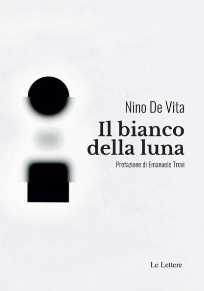 Il bianco della luna: Prefazione di Emanuele Trevi