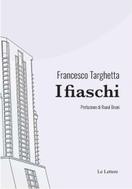 Title: I fiaschi: Prefazione di Raoul Bruni, Author: Francesco Targhetta