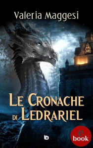 Title: Le cronache di Ledrariel, Author: Valeria Maggesi