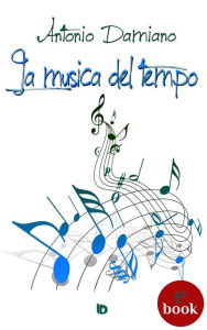 Title: La musica del tempo, Author: Antonio Damiano