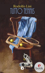Title: Tutto Tennis, Author: Rodolfo Lisi