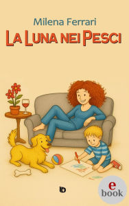 Title: La Luna nei Pesci, Author: Milena Ferrari