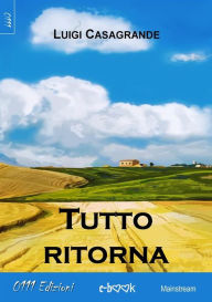 Title: Tutto ritorna, Author: Luigi Casagrande